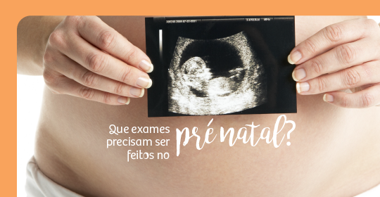 Pré-natal completo: os exames que as gestantes precisam fazer ao longo da gravidez