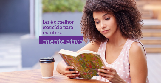 "Ler é o melhor exercício para manter a mente ativa"