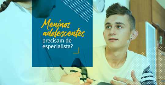 Por que os meninos adolescentes precisam de um especialista